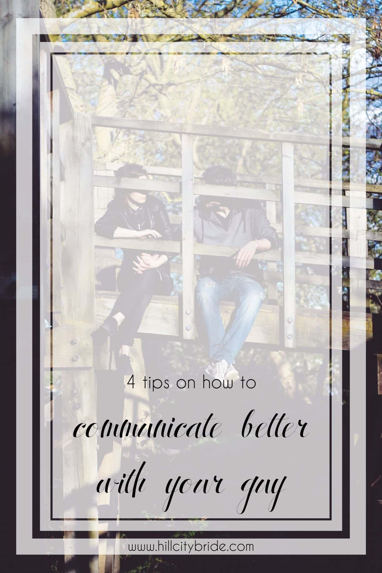 How to Communicate Better with Your Man | Hill City Bride Wedding Blog