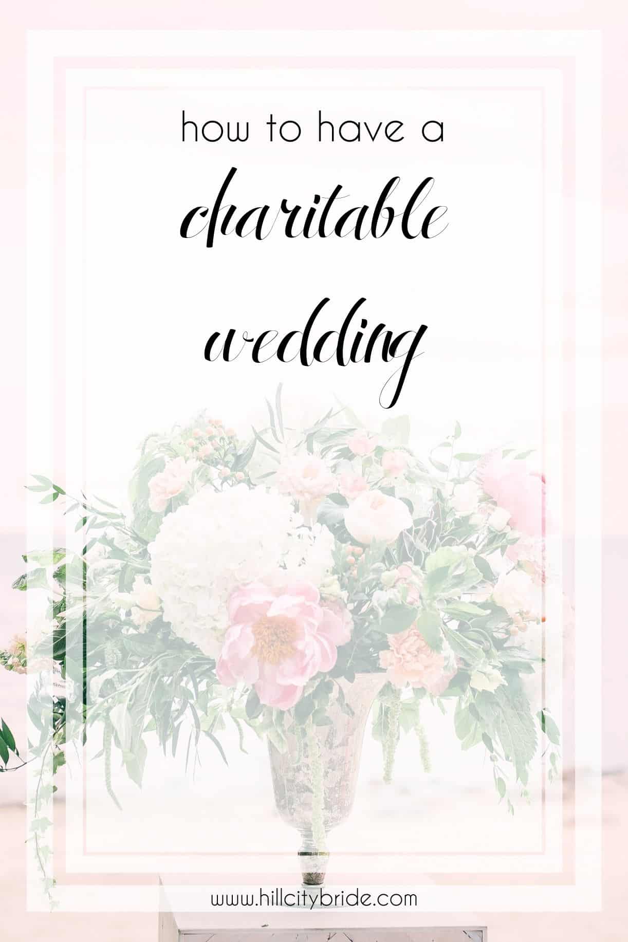 How to Have a Charitable Wedding | Hill City Bride Virginia Weddings | Give Back Wedding Donations