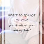 Where to Splurge or Save on a Wedding