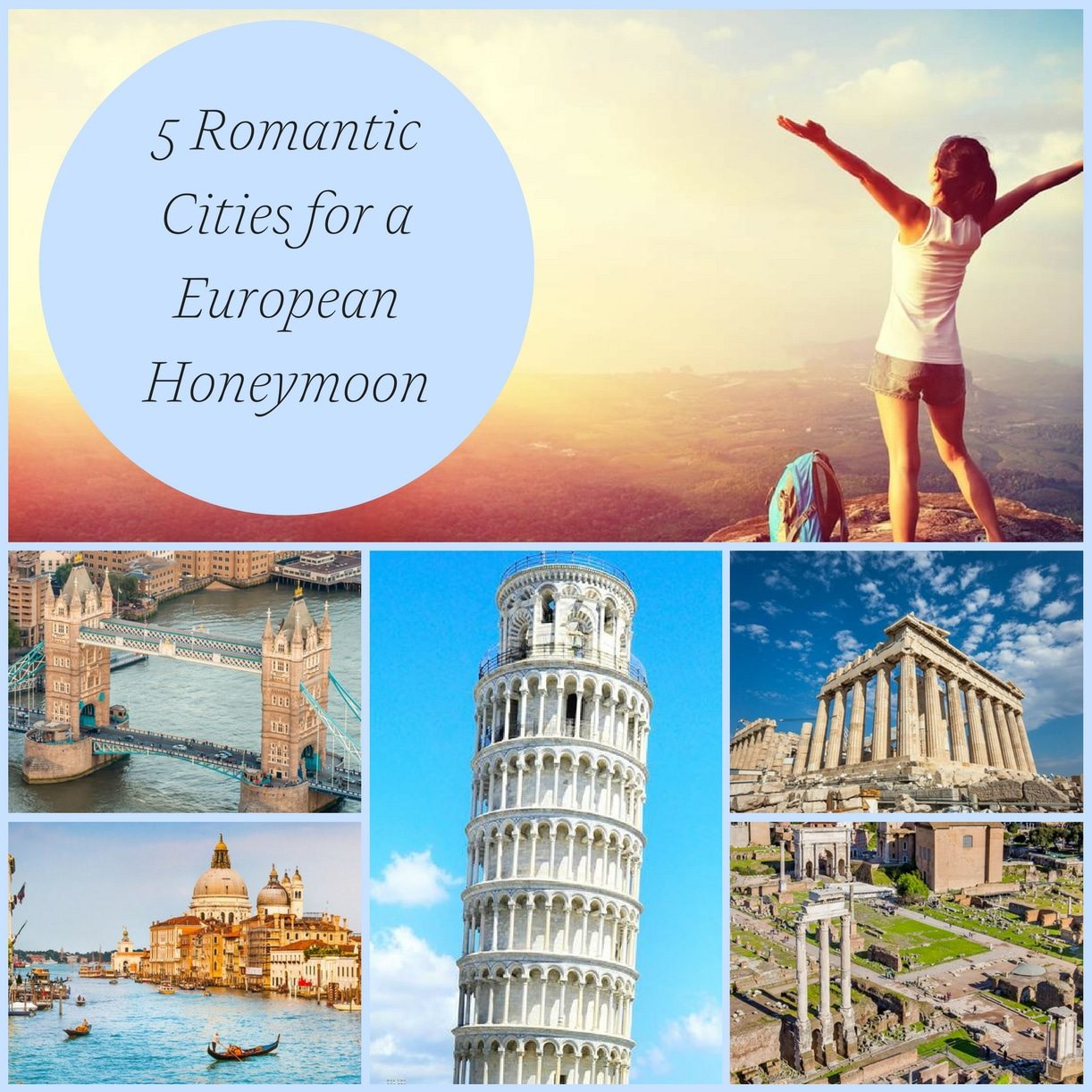 5 Romantic Cities for a European Honeymoon as seen on Hill City Bride Destination Wedding Travel Blog - Athens, London, Venice, Rome, Pisa