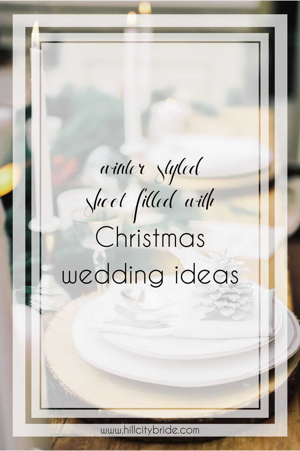 See Amazing Christmas Wedding Ideas in this Winter Styled Shoot