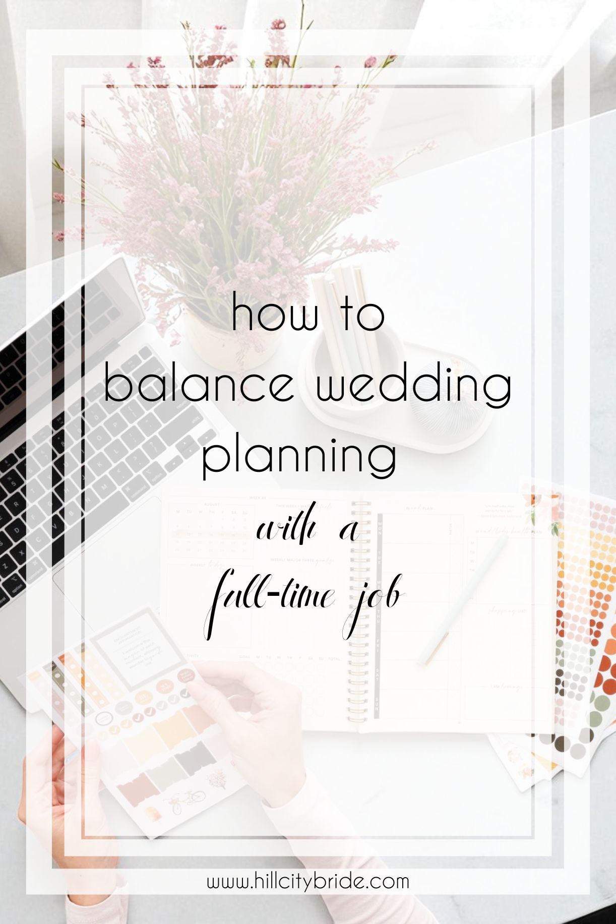 How to Balance Wedding Planning with a Full-Time Job