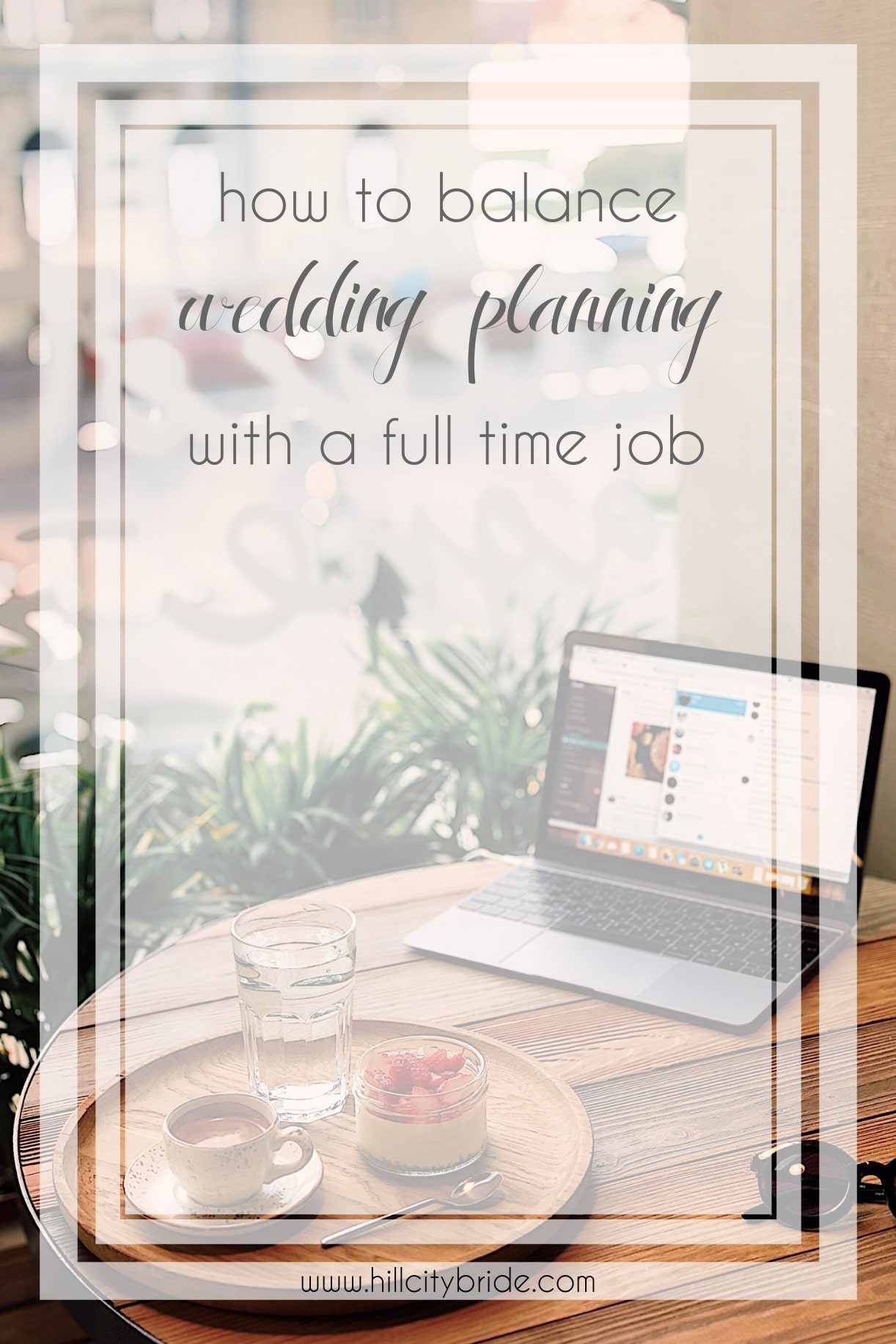 How to Balance Wedding Planning with a Full Time Job | Hill City Bride Virginia Weddings Blog