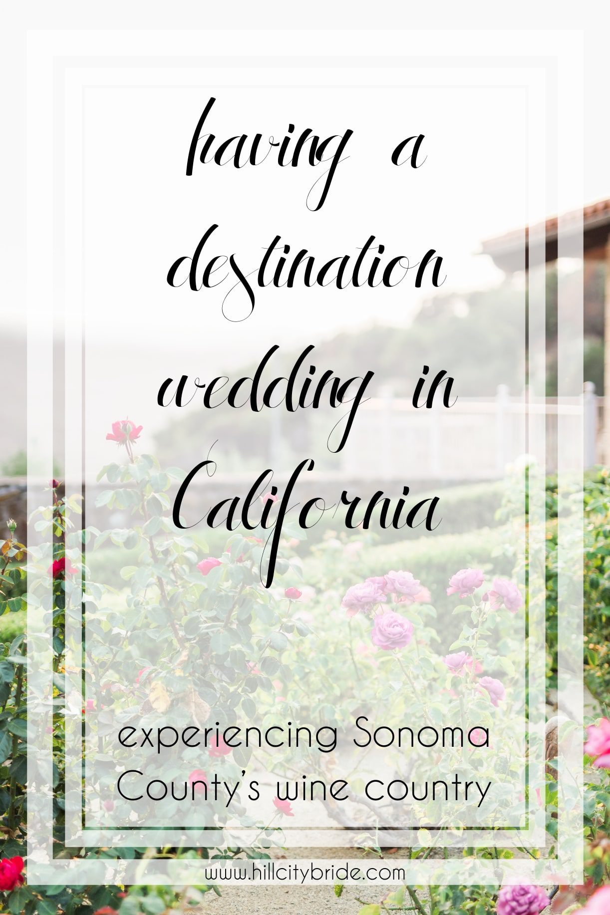 Having a Destination Wedding in California – experiencing Sonoma County’s wine country