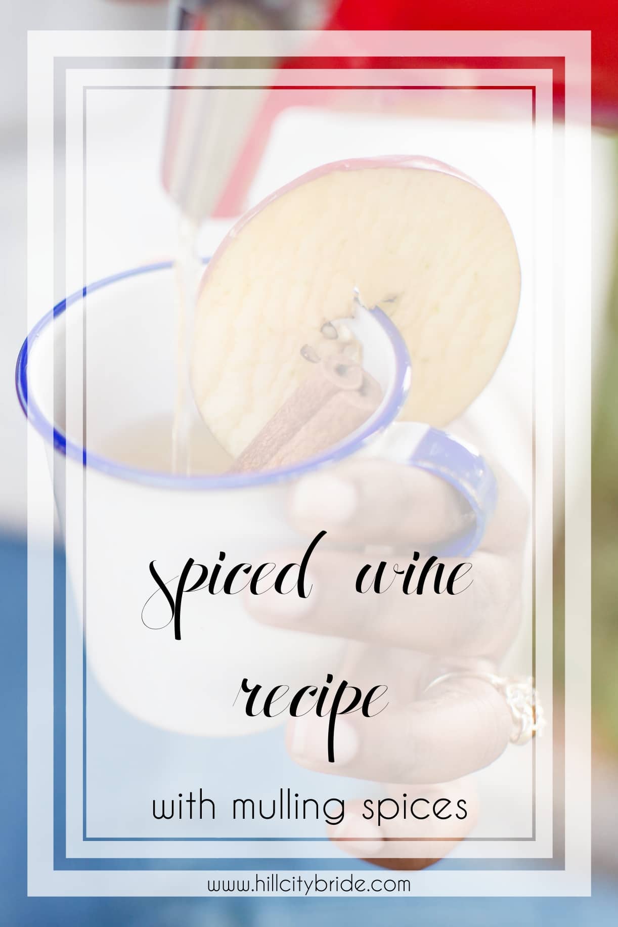 Spiced Wine Recipe with Mulling Spices | Mulled Wine Recipe | Hill City Bride Virginia Weddings