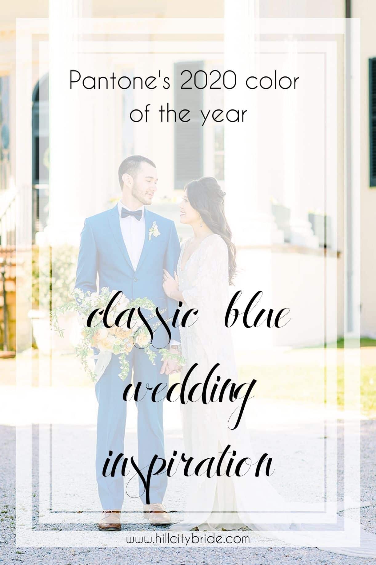 PANTONE COLOR OF THE YEAR 2020 – CLASSIC BLUE WEDDING INSPIRATION - Hill City Bride Virginia Weddings Blog