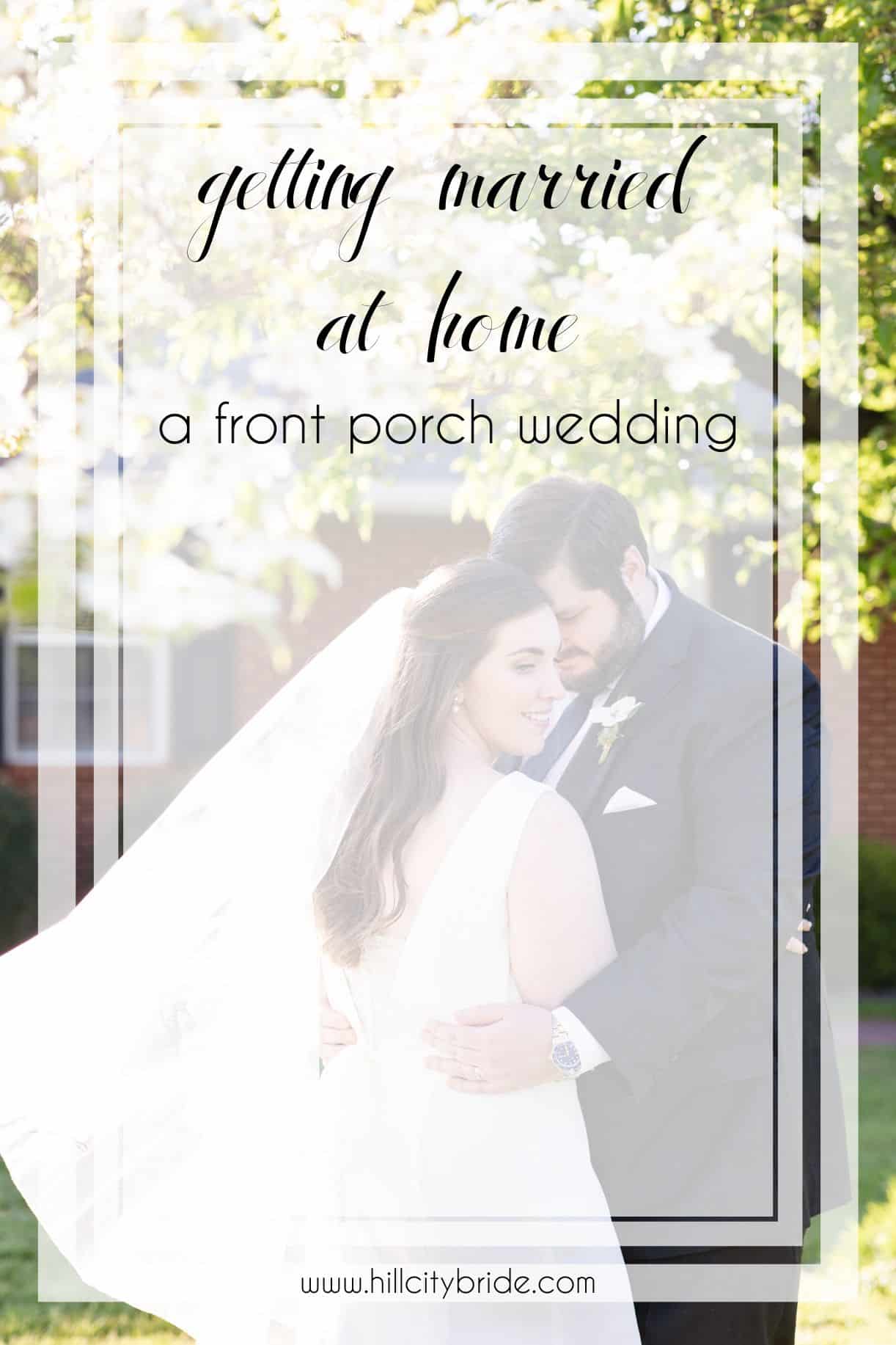 Getting Married at Home Front Porch Wedding | Hill City Bride Virginia Weddings