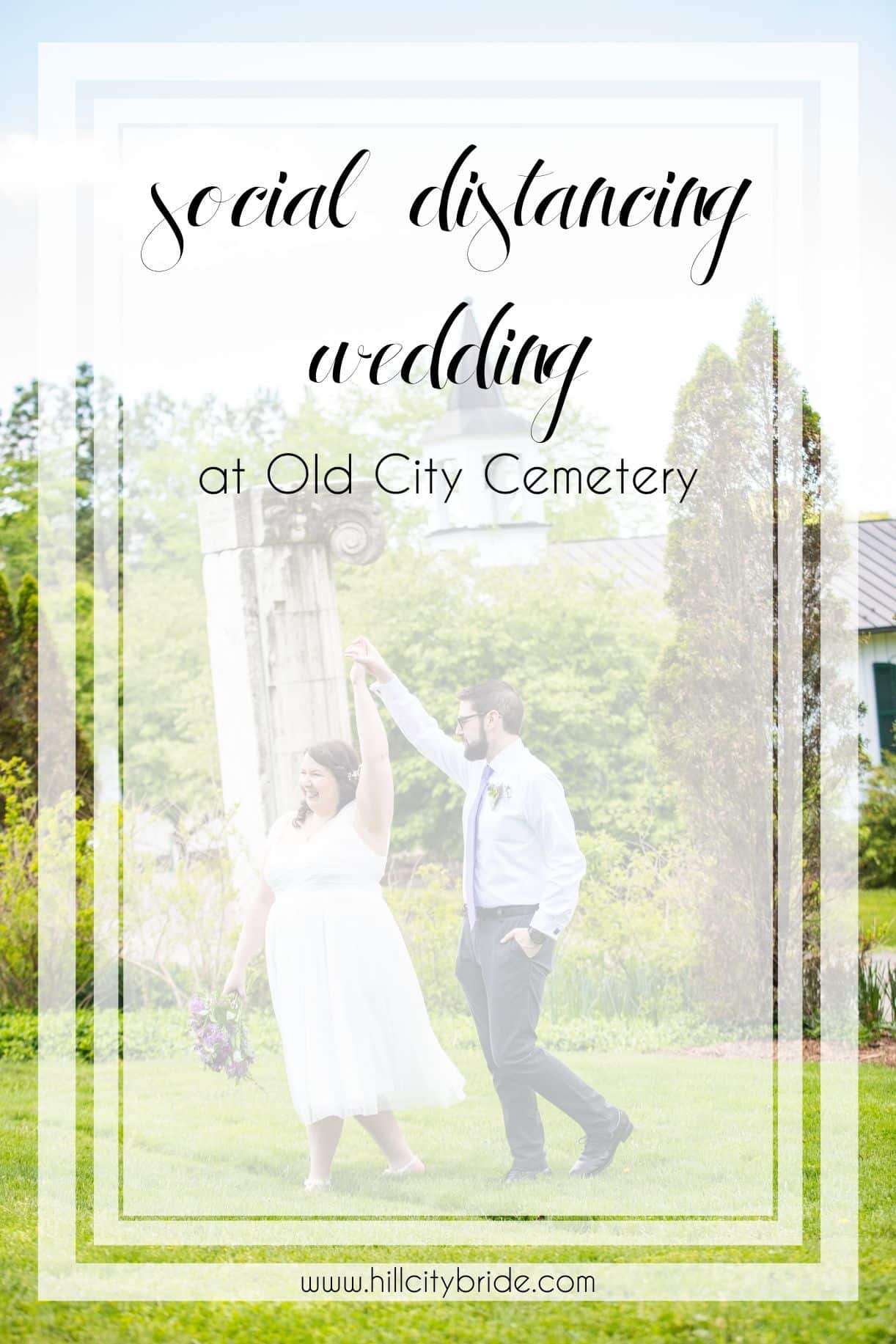 Social Distancing Wedding During Coronavirus | Old City Cemetery Wedding | Lynchburg VA