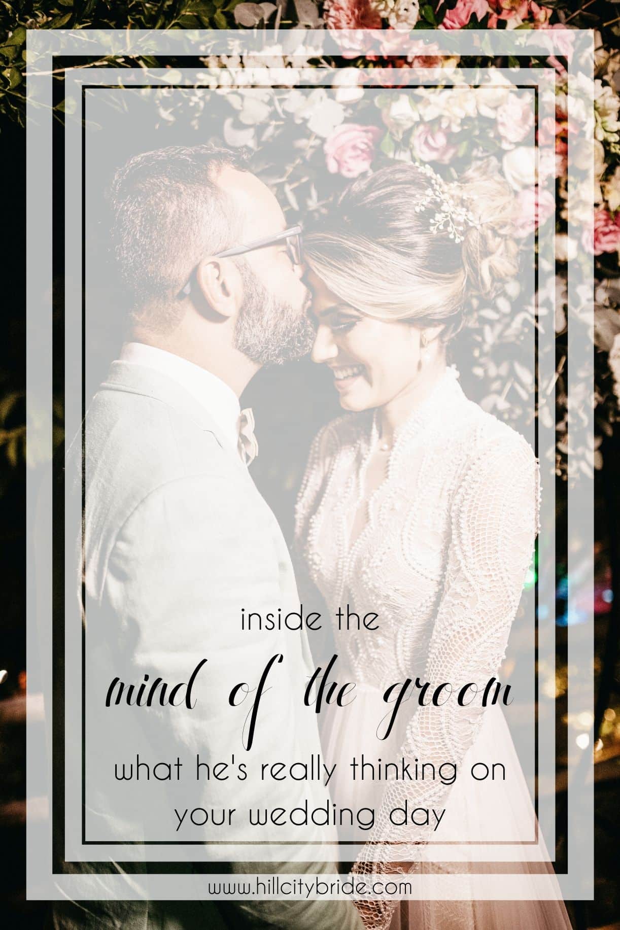 Inside the Mind of the Groom - What He’s Really Thinking on the Wedding Day | Hill City Bride