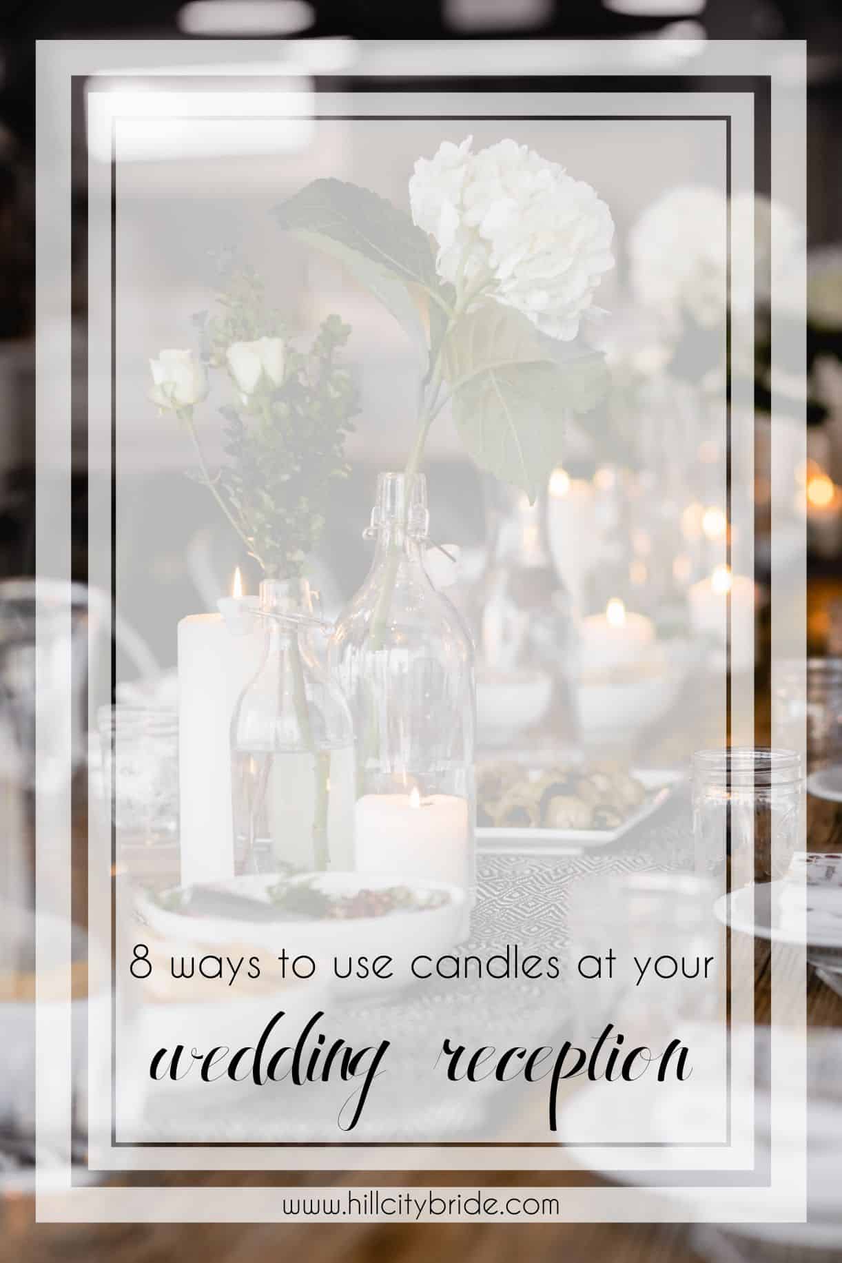 How to Use Wedding Candles at Your Reception | Hill City Bride
