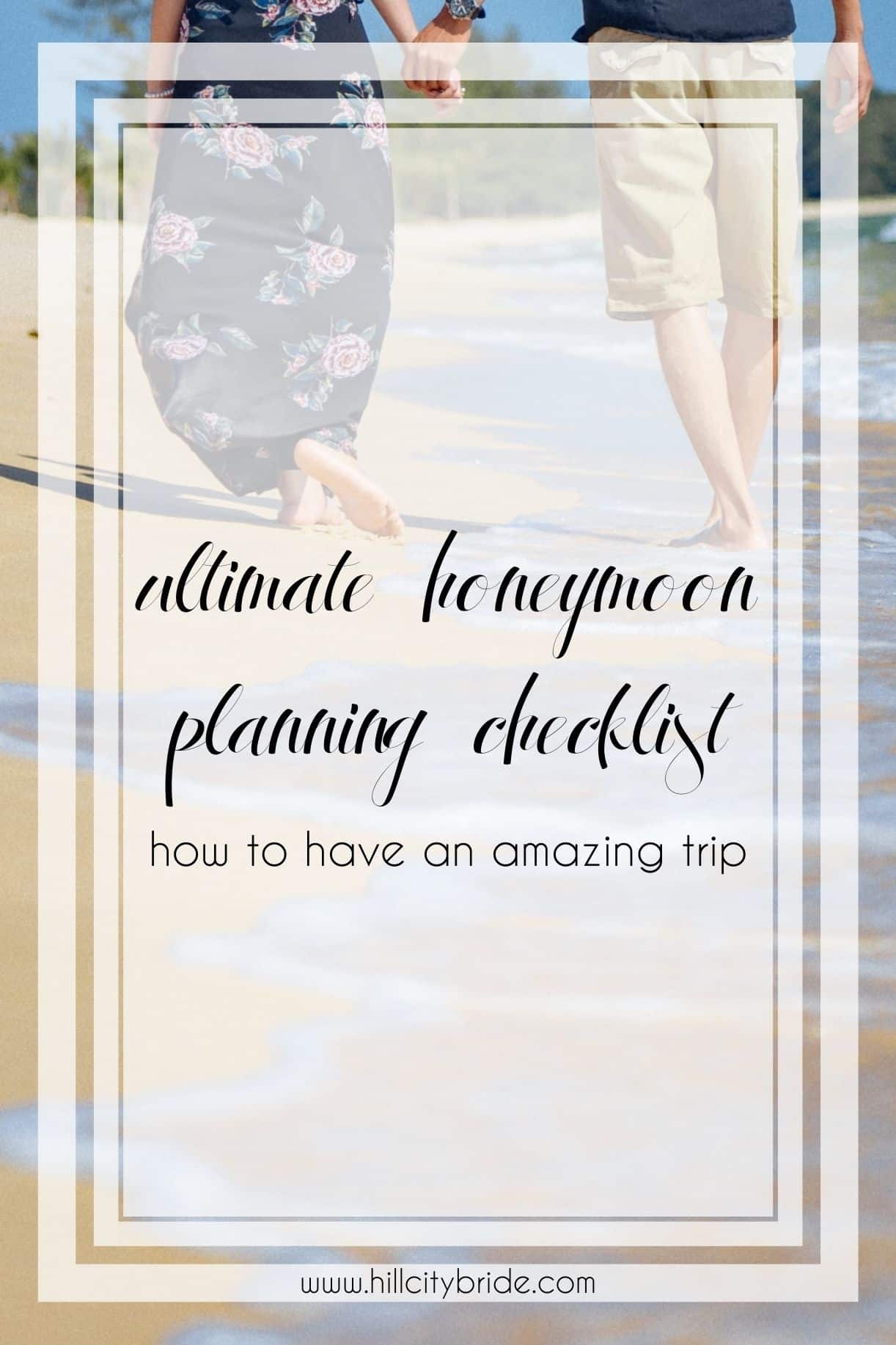 Ultimate Honeymoon Planning Checklist - How to Have an Amazing Trip