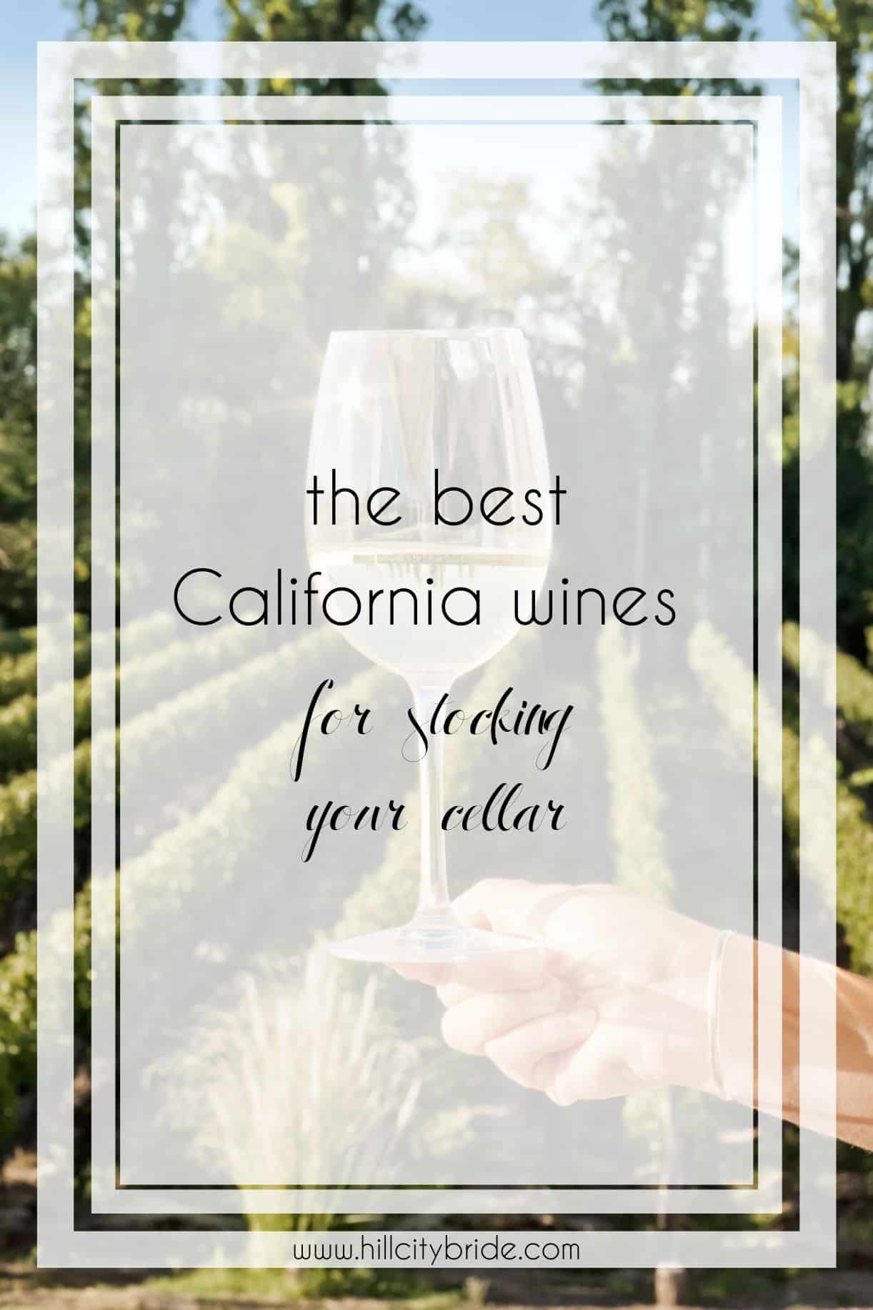 The 10 Best California Wines for Stocking Your Cellar