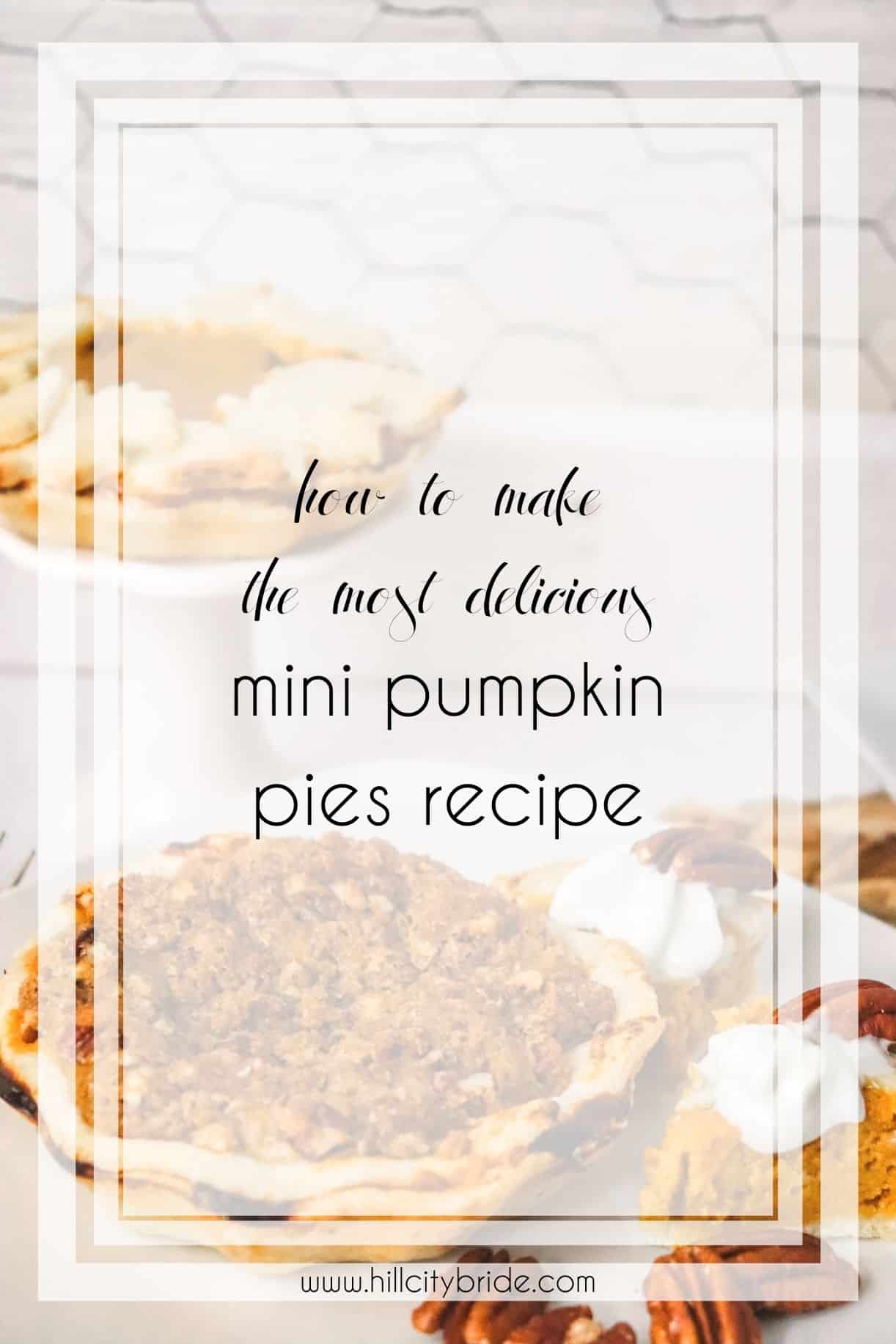 How to Make Mini Pumpkin Pies Recipe | Hill City Bride Blog
