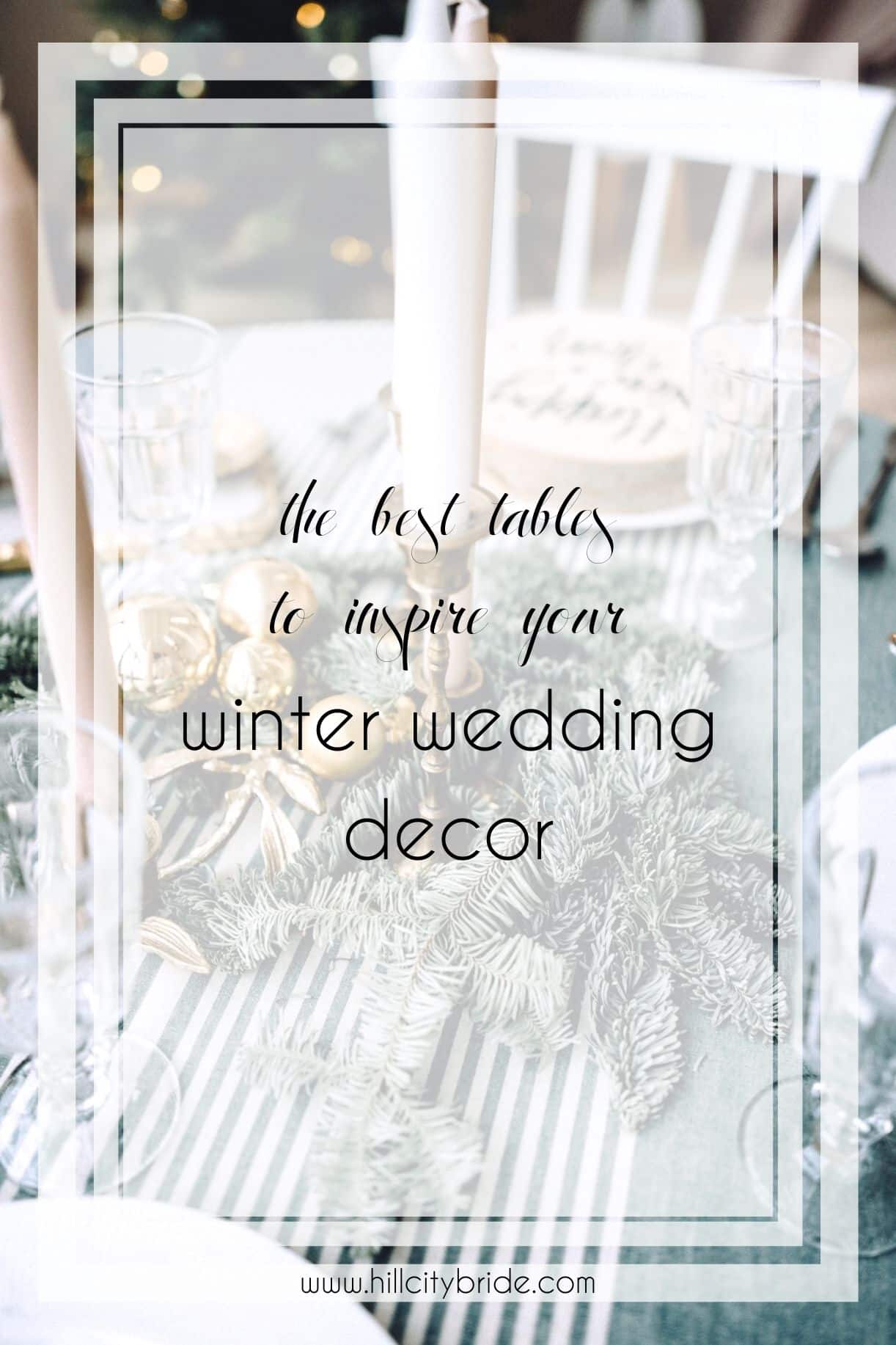 Best Tables to Inspire Your Winter Wedding Decor | Christmas Wedding Ideas