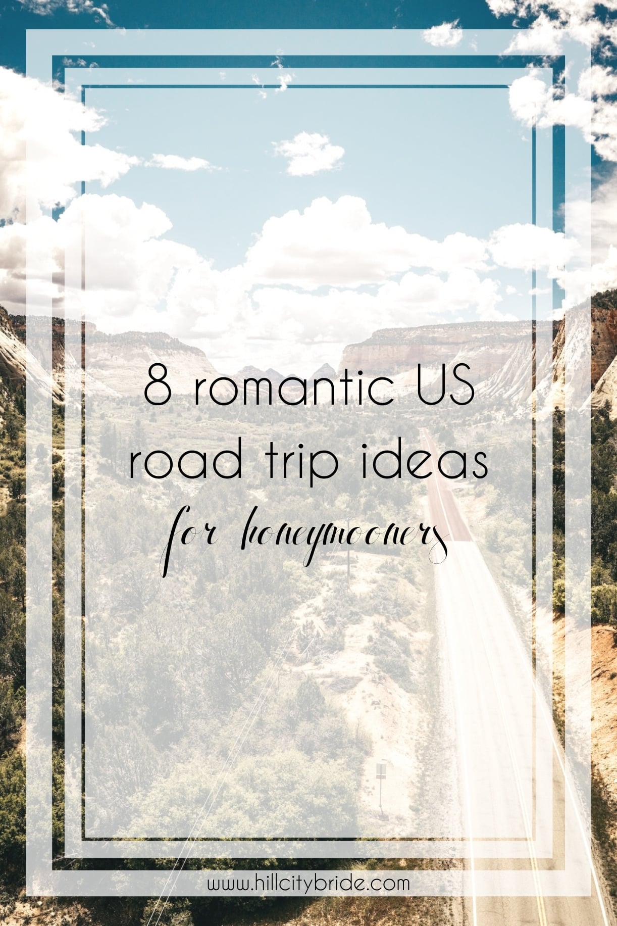 8 of the Best Romantic Road Trip Ideas for Honeymooners in the US