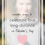 Creative Ways to Show Love Long Distance on Valentine's Day
