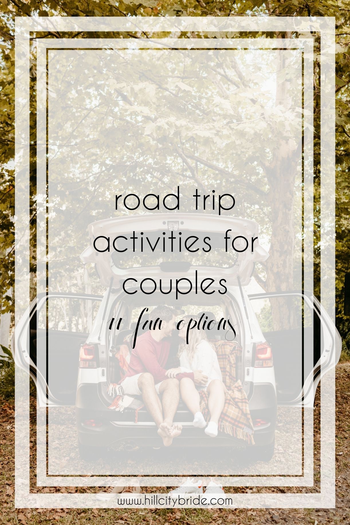 11 of the Most Fun Road Trip Activities for Couples
