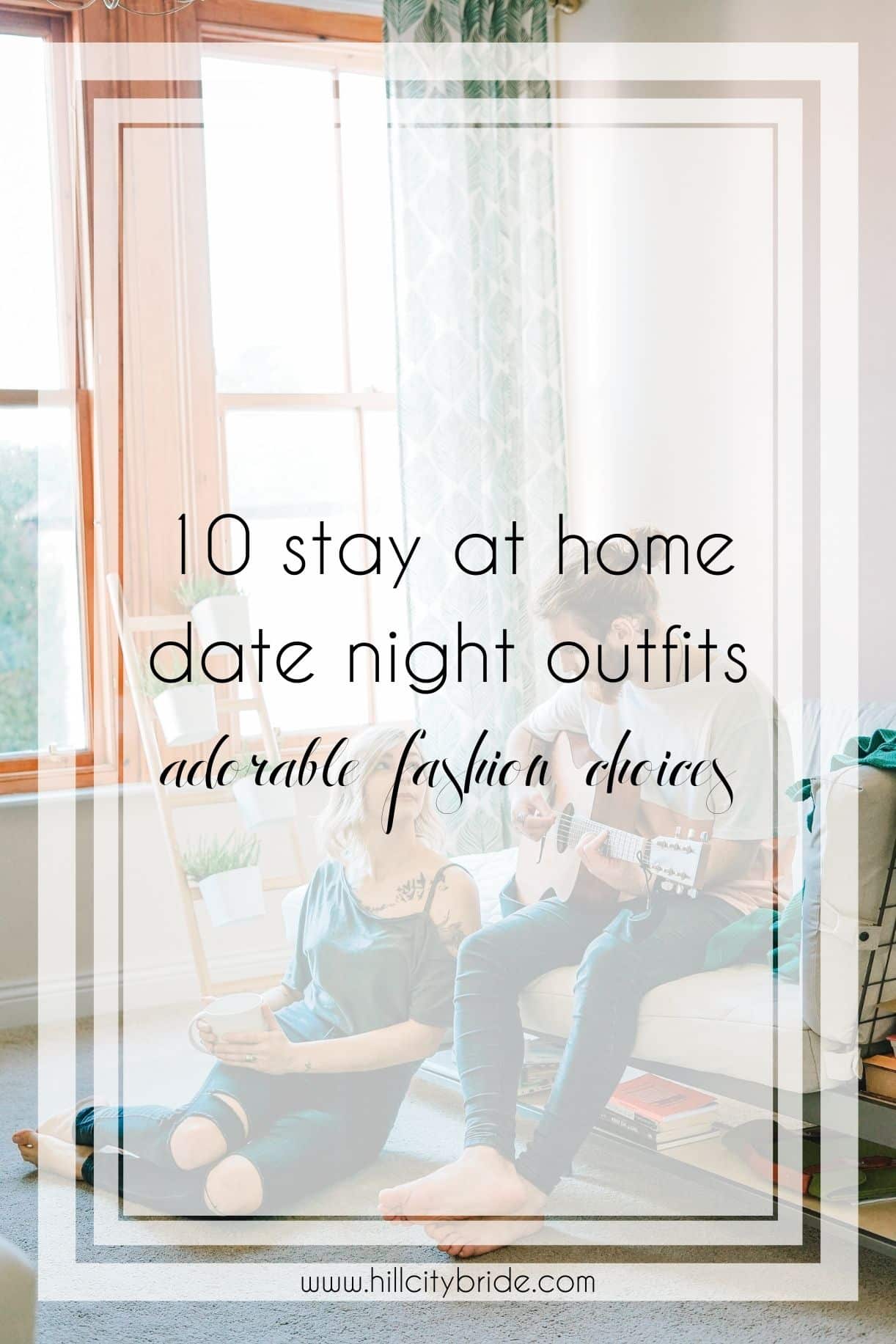 10 Attractive Stay at Home Date Night Outfits
