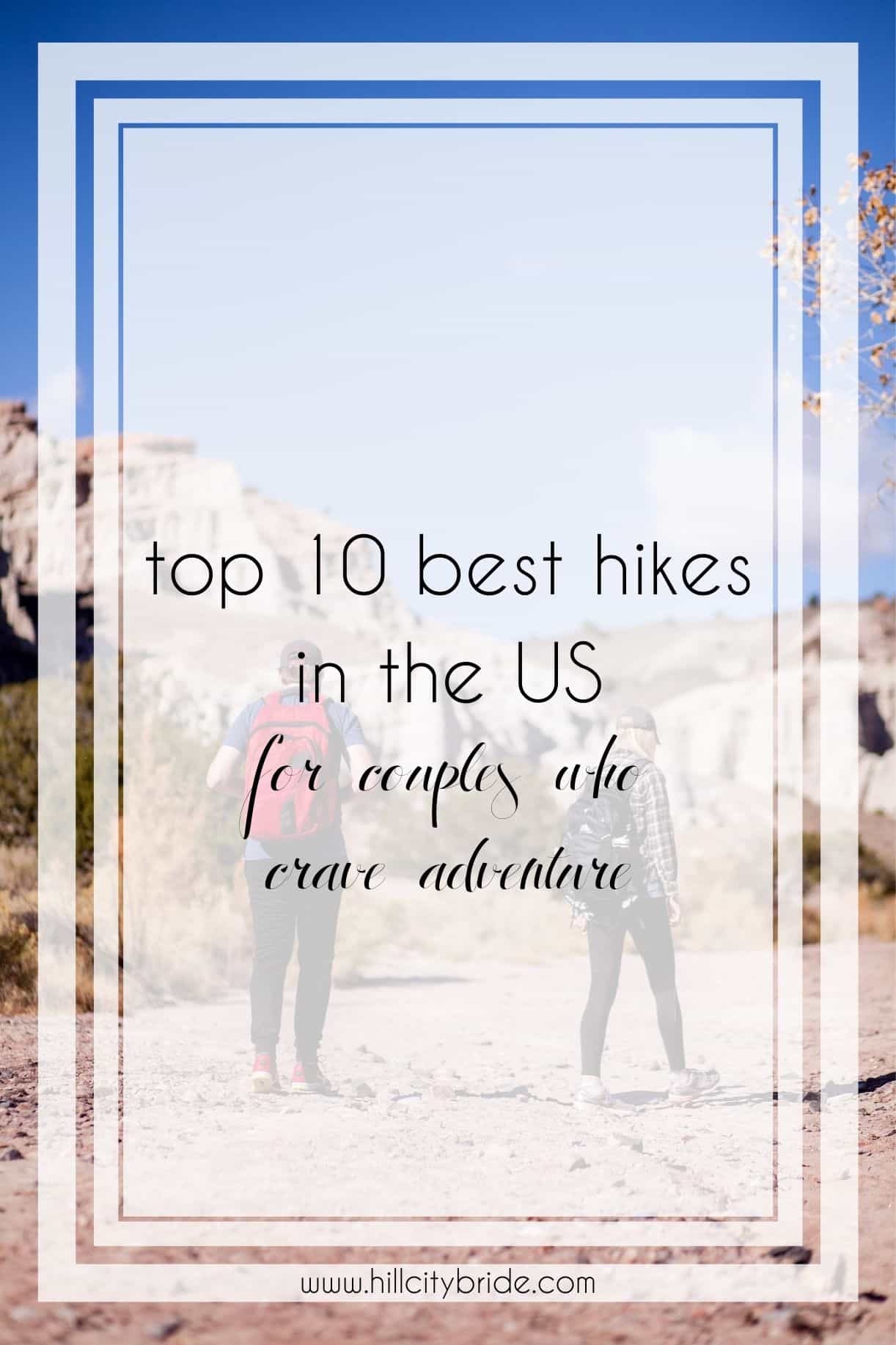 Top 10 Best Hikes in the US for Couples Who Crave Adventure