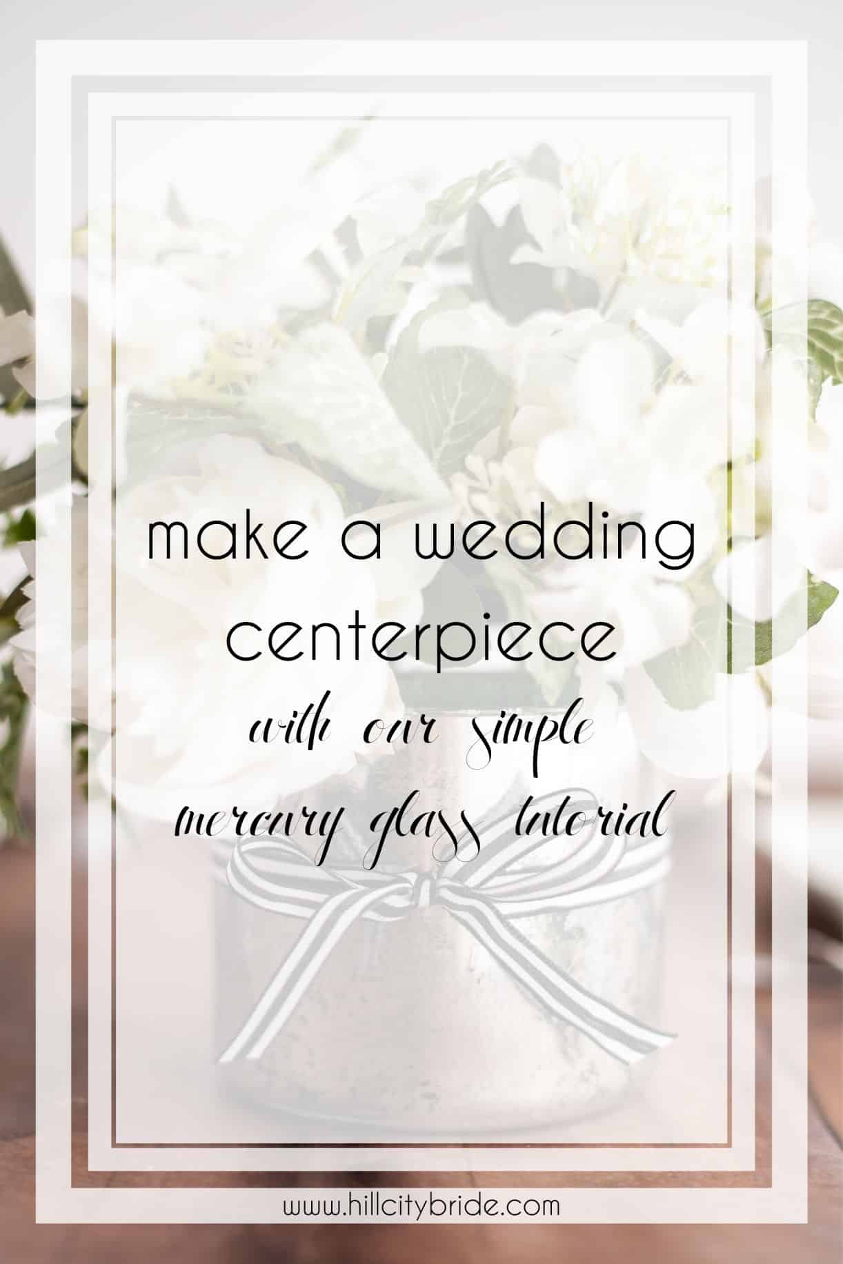 How to Make a Wedding Centerpiece With Our Easy Mercury Glass DIY