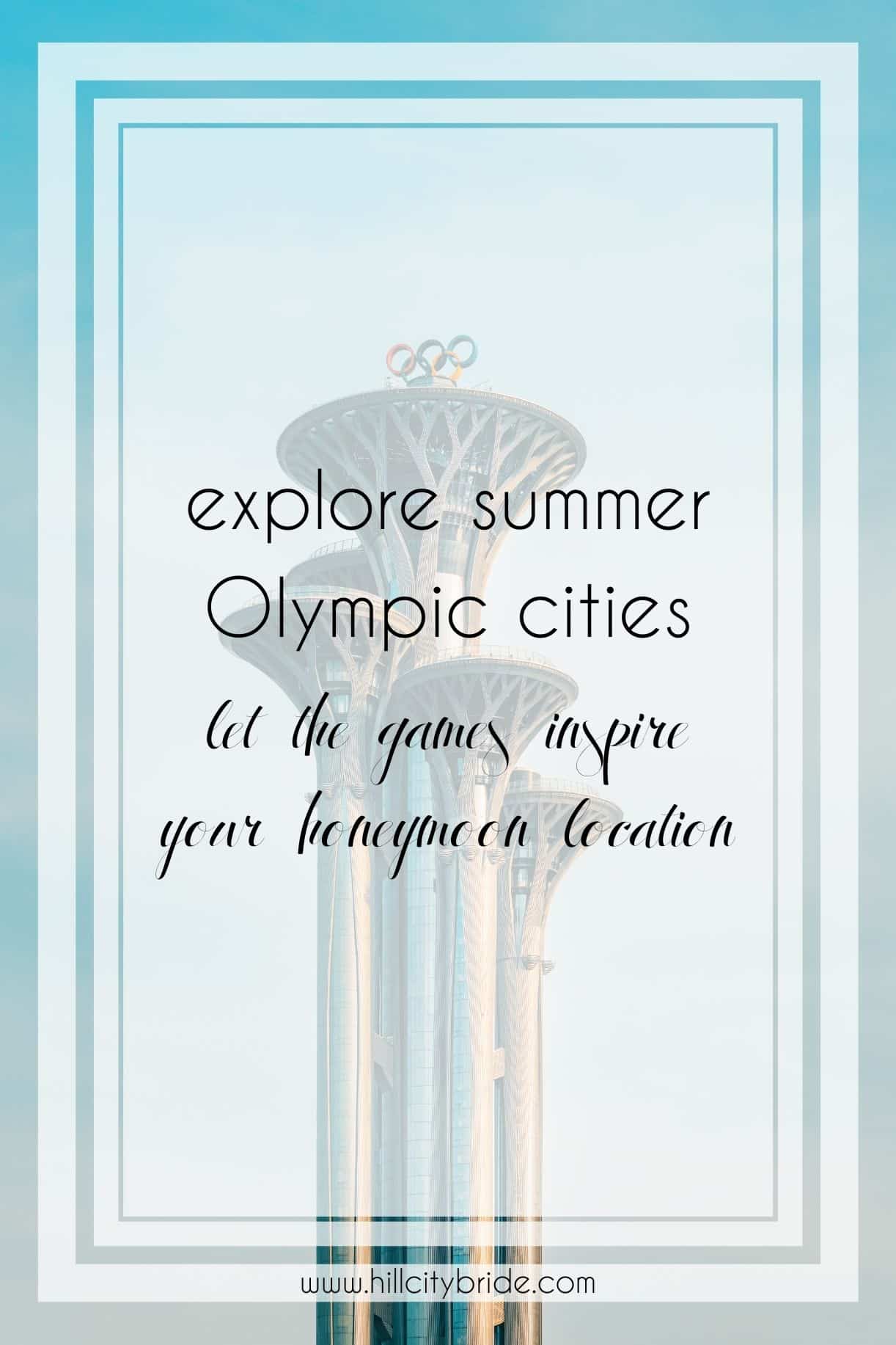 12 Fabulous Summer Olympic Cities Perfect for an Amazing Honeymoon
