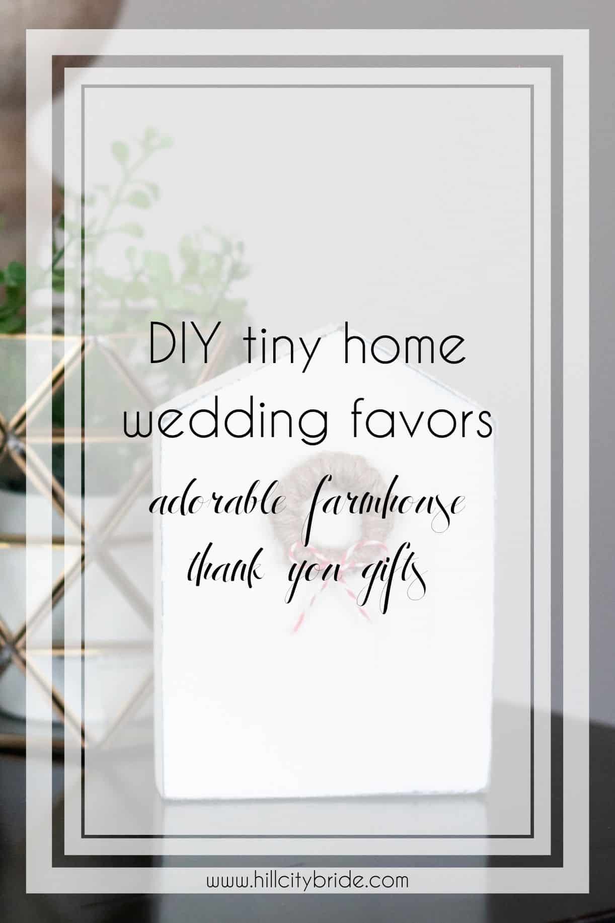 Make This Adorable DIY Tiny Home for Your Wedding Day Favors