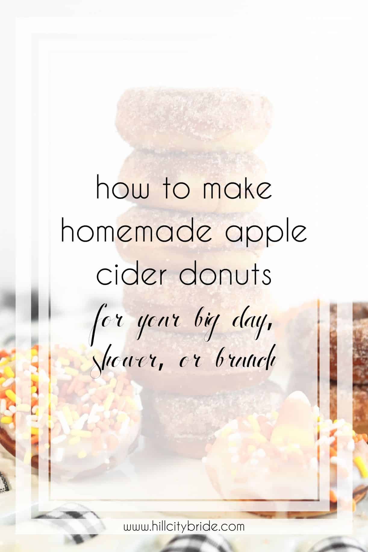 How to Make Homemade Apple Cider Donuts for Your Big Day