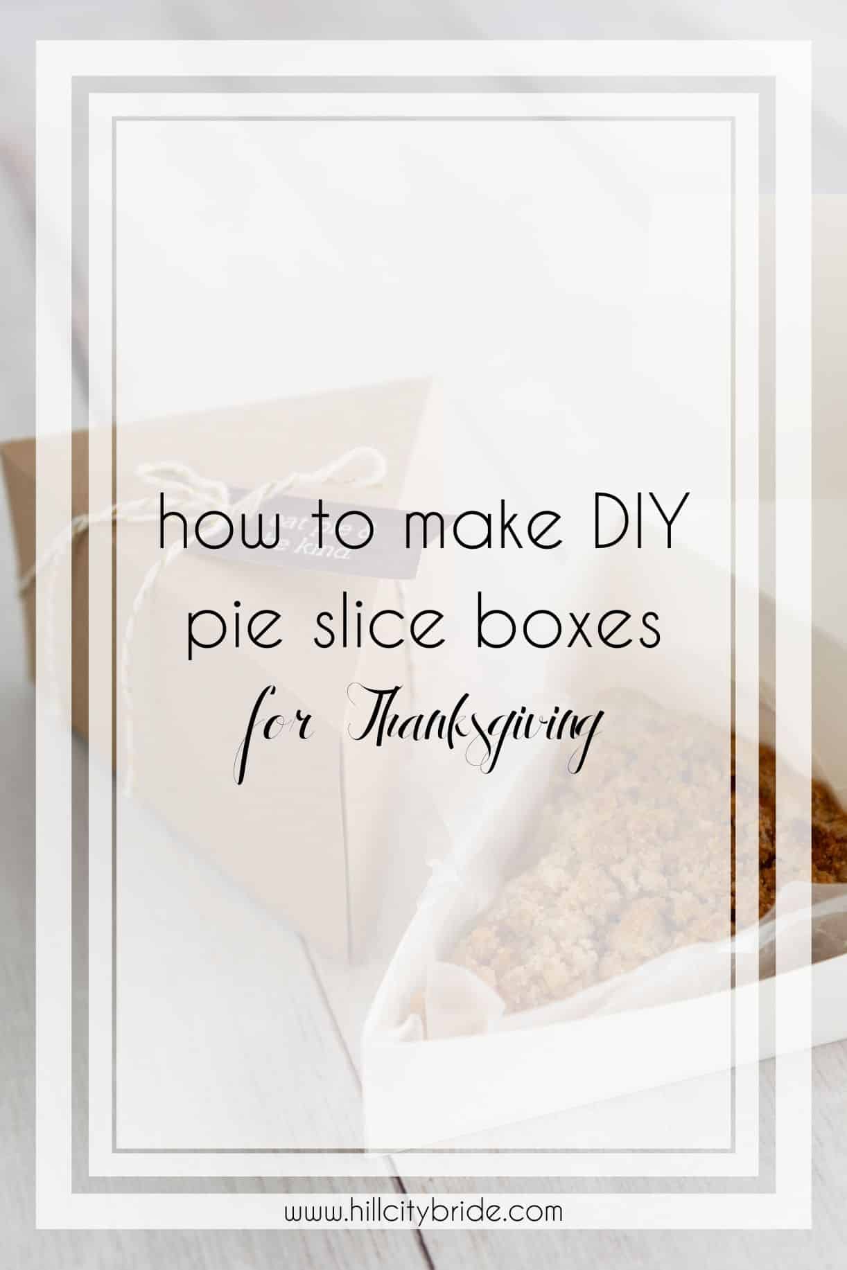 How to Make Easy DIY Individual Pie Slice Boxes for Thanksgiving Treats