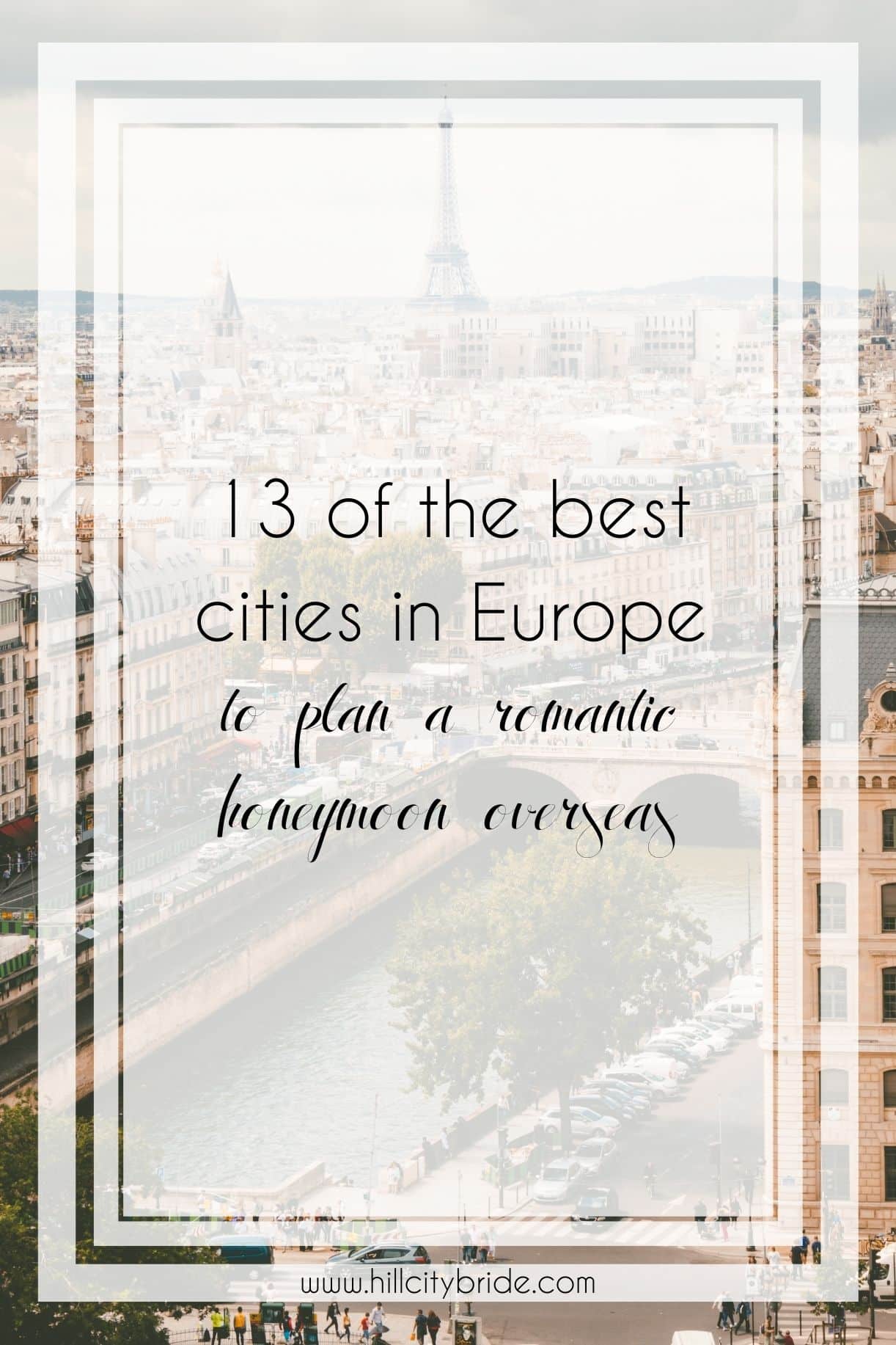 13 of the Best Cities in Europe to Visit for a Romantic Honeymoon