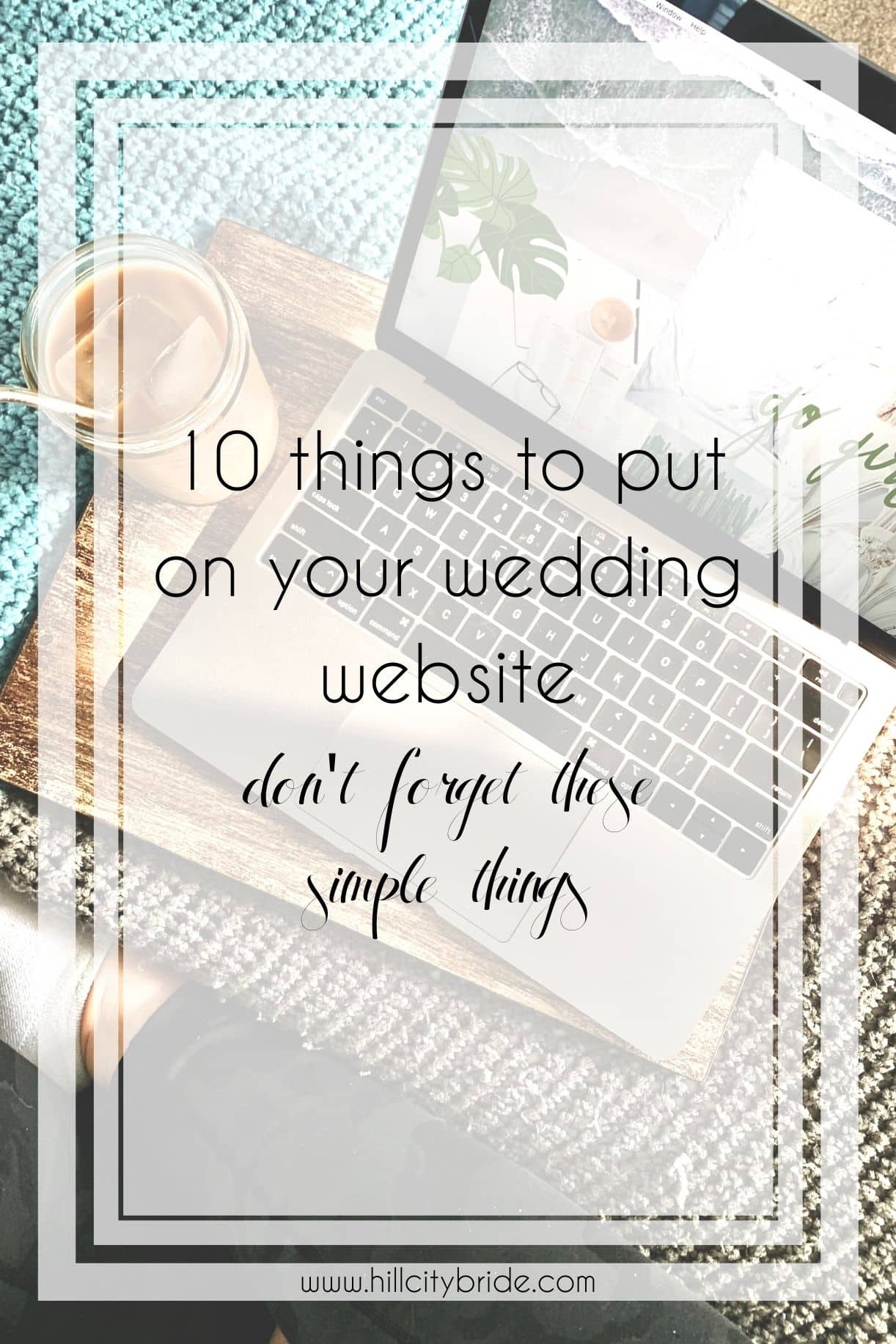 10 Simple Wedding Website Details You Can't Forget to Include