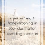 6 Pros and Cons to Honeymooning in Your Destination Wedding Location