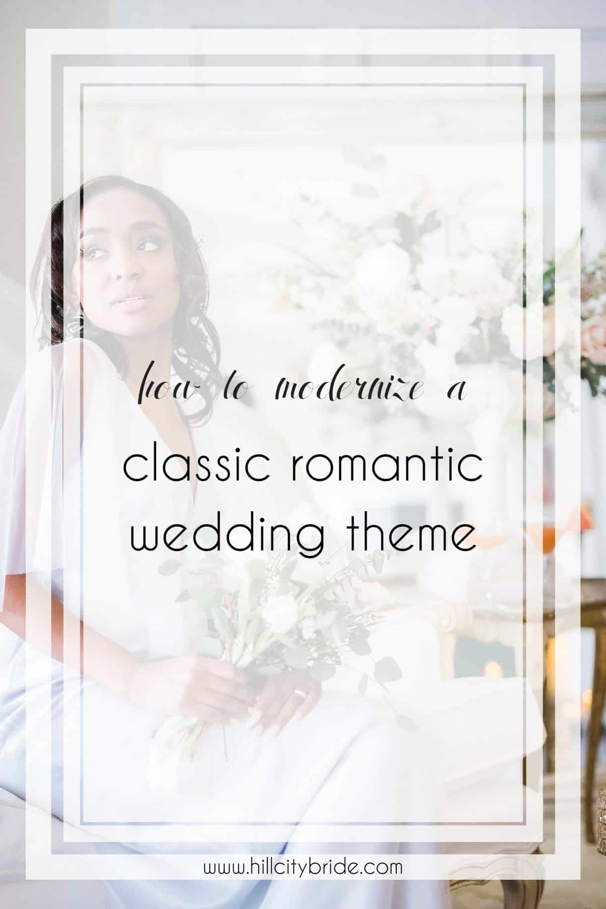 How to Give a Classic Romantic Wedding Theme an Easy Upgrade