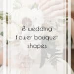 8 Fabulous Wedding Flower Bouquet Shapes to Consider for Your Big Day