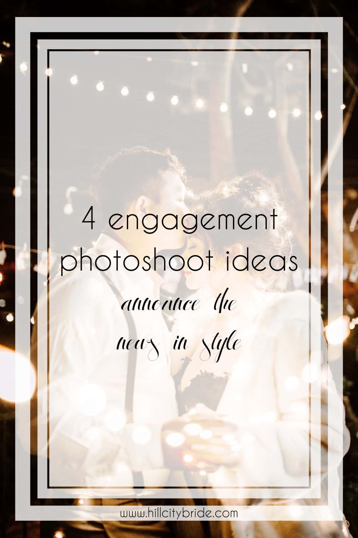 4 Engagement Photoshoot Ideas to Announce Your Proposal