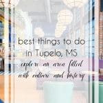 Best Things to Do in Tupelo Mississippi