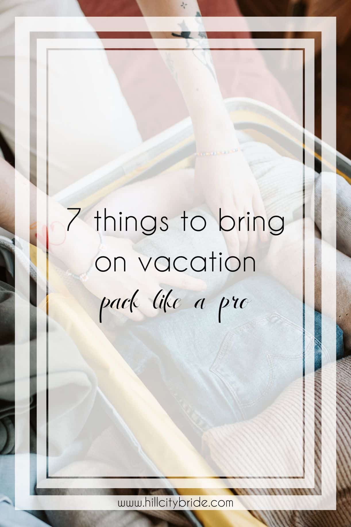 7 Things to Bring on Vacation That You Would Never Think To Pack