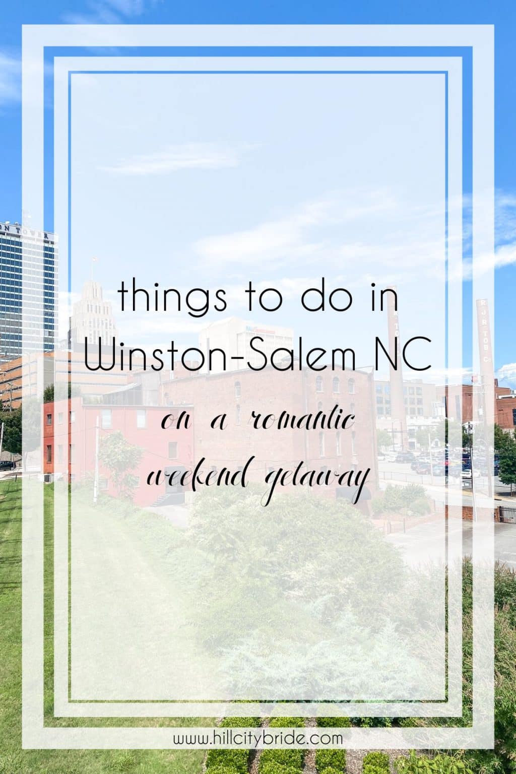 6 Things to Do in WinstonSalem NC on a Romantic Getaway