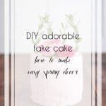 How to Make a Spring Fake Cake