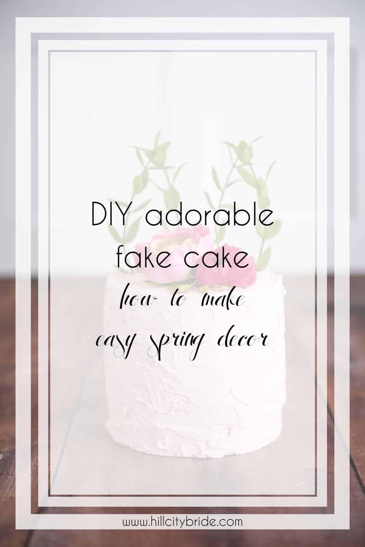 How to Make a Spring Fake Cake