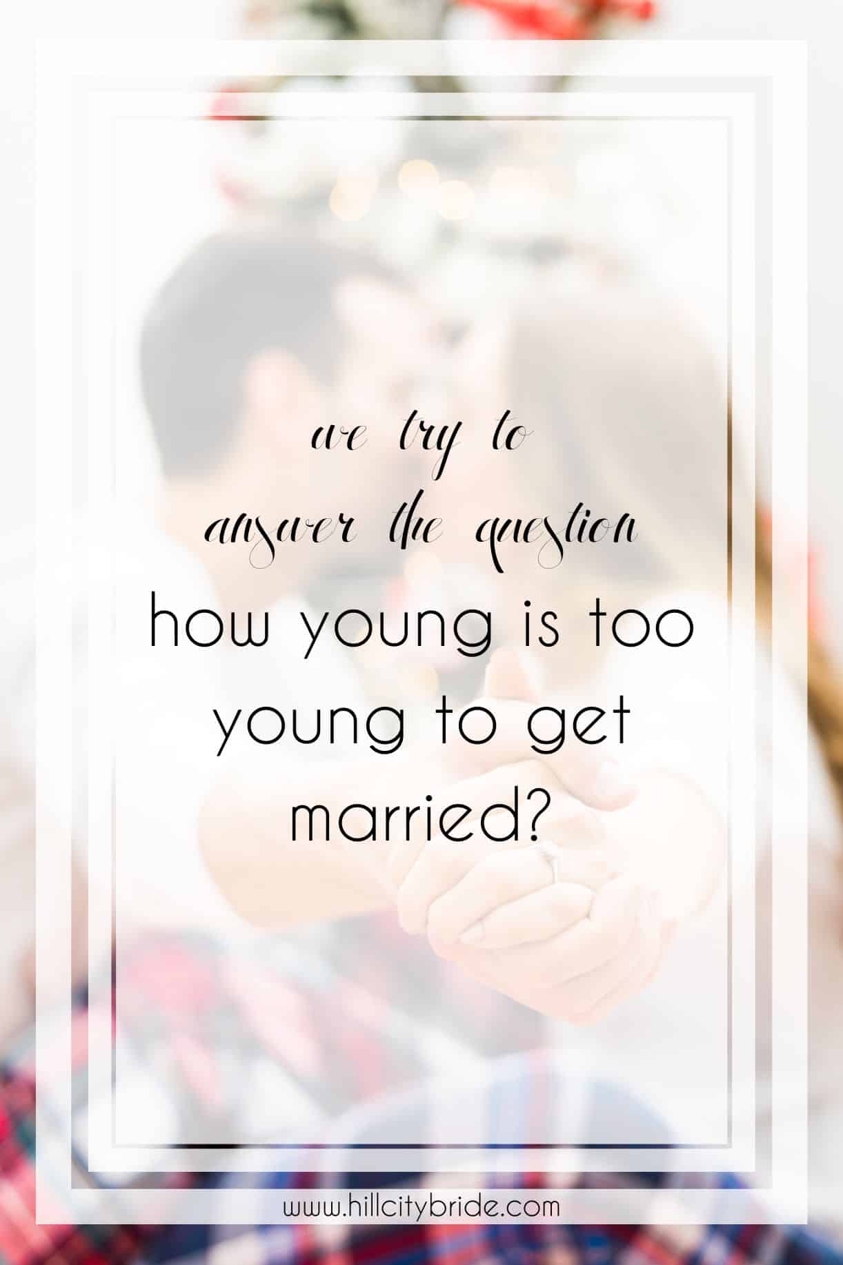 How Young Is Too Young to Get Married?
