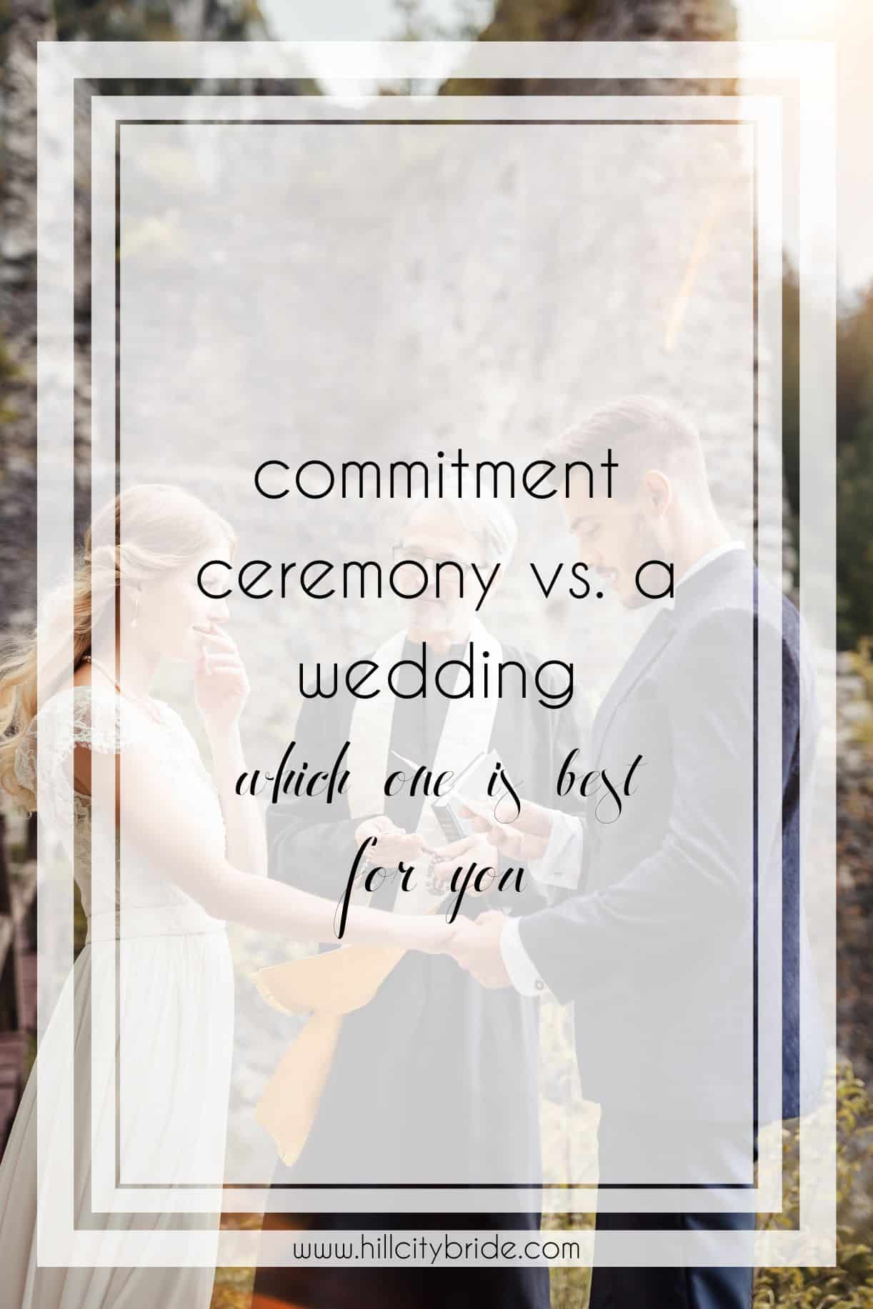 5 Pros and Cons of a Commitment Ceremony Instead of a Wedding