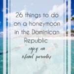 26 Romantic Things to Do on a Dominican Republic Honeymoon
