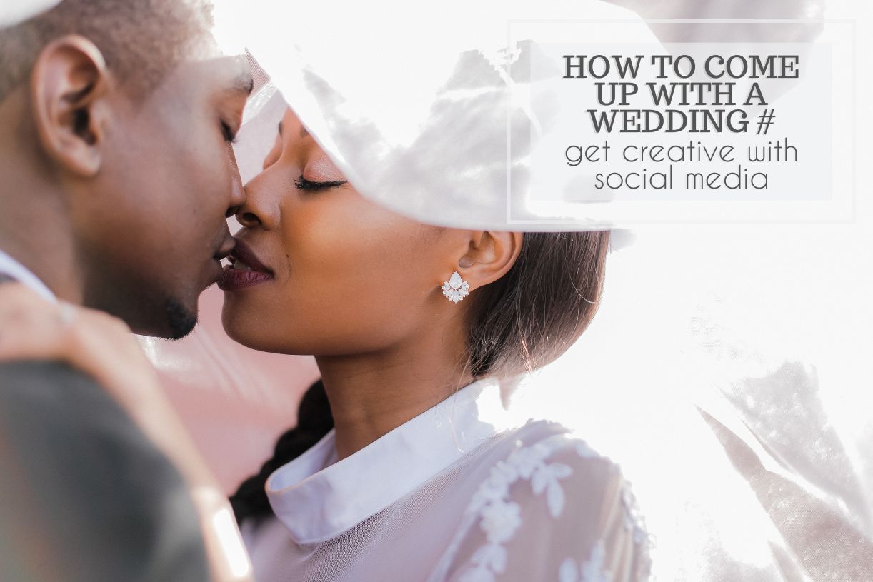 How to Come Up With a Wedding Hashtag
