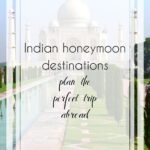 Indian Honeymoon Destinations Filled With Romance for Newlyweds