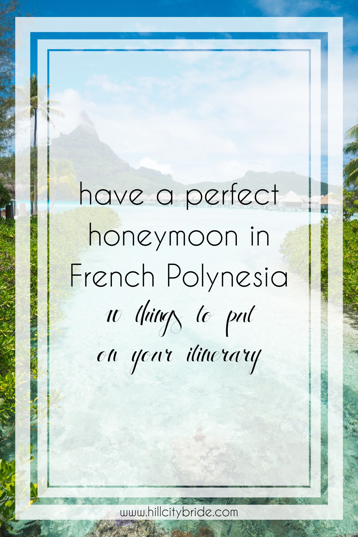 How to Have the Best French Polynesia Honeymoon