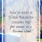 How to Spend 5 Days in Kauai for Couples