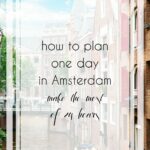 How to Make the Most of One Day in Amsterdam
