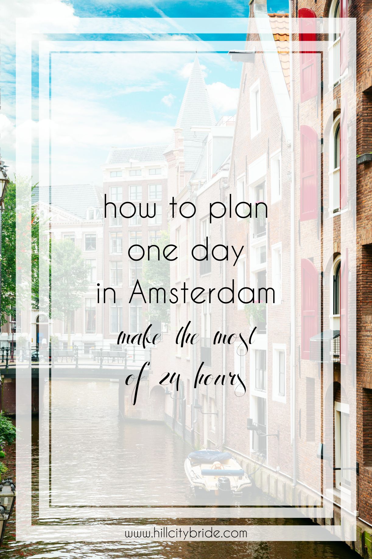 How to Make the Most of One Day in Amsterdam